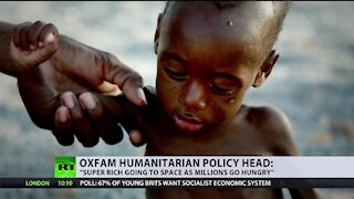 'Billionaires go to space as millions go hungry' | Oxfam warns of famine pandemic