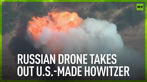 Russian drone takes out US-made howitzer