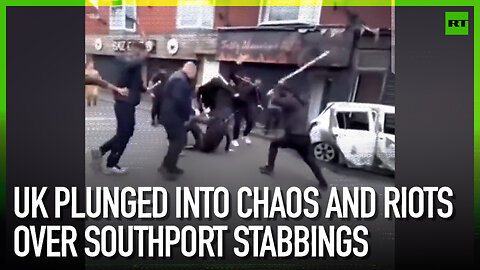 UK plunged into chaos and riots over Southport stabbings