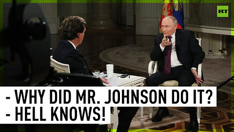 Conflict could have ended 1.5 years ago, but Mr.Johnson got in the way – Putin