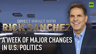 Direct Impact | A week of major changes in US politics