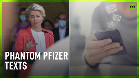 Inquiry launched into 'lost messages' between Ursula von der Leyen and Pfizer CEO