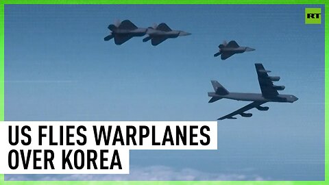 US flies stealth fighters and nuclear-capable bombers near Korean Peninsula amid DPRK tensions