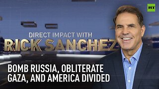 Direct Impact | Bomb Russia, obliterate Gaza, and America divided