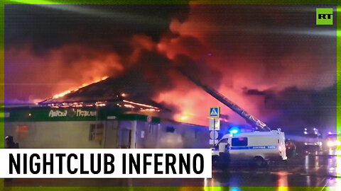 Deadly fire engulfs nightclub in Russia