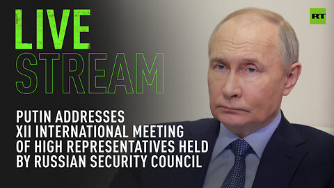 Putin addresses Russian Security Council’s XII International Meeting of High Representatives