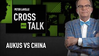 CrossTalk | AUKUS vs China