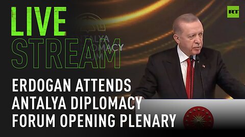 Erdogan attends Antalya Diplomacy Forum opening plenary