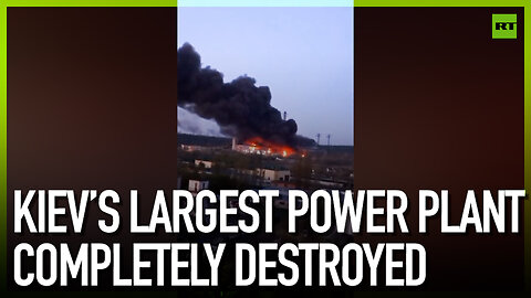Kiev's largest power plant completely destroyed