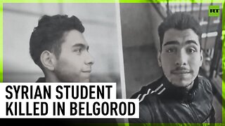 Syrian student killed in attack on Belgorod