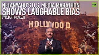 Netanyahu’s US Media Marathon Shows Laughable Bias | By Robert Inlakesh