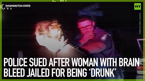 Police sued after woman with brain bleed jailed for being ‘drunk’