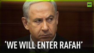 Israel ‘will enter Rafah… with or without a deal’ - Netanyahu