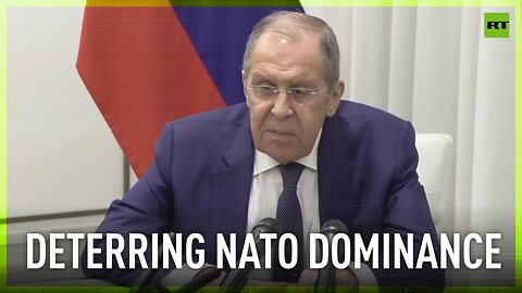 NATO attempts to dominate entire Eurasian continent – Lavrov