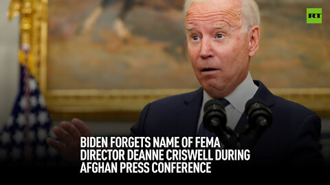Biden forgets name of FEMA director Deanne Criswell during Afghan press conference