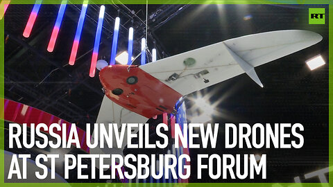 Russia unveils new drones at St. Petersburg forum