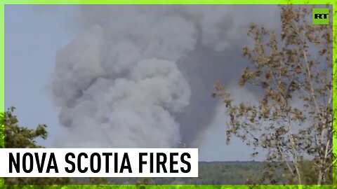 Nova Scotia fire teams battle record-breaking wildfire