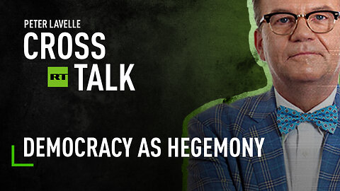CrossTalk | Democracy as hegemony