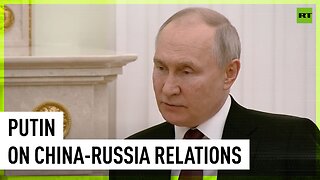Putin comments on global importance of Russia-China cooperation