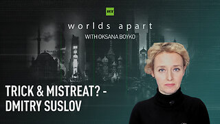 Worlds Apart | Trick & mistreat? - Dmitry Suslov