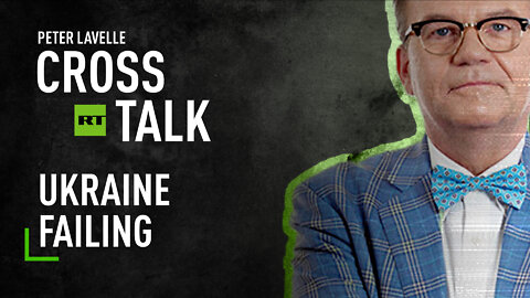 CrossTalk | Ukraine Failing