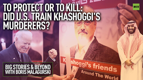 Did US train Khashoggi's murderers? | BIG Stories & beyond with Boris Malagurski