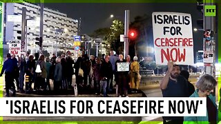 Israelis demand govt to 'stop the bombing & systematic killing' of people in Gaza
