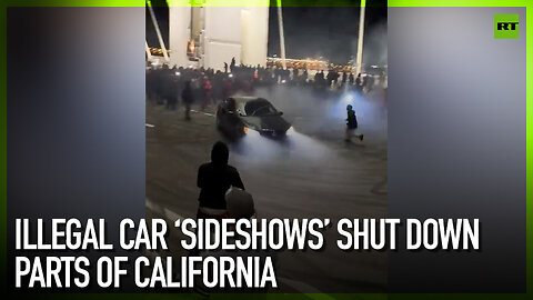 Illegal car ‘sideshows’ shut down parts of California