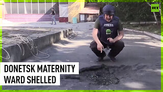 Donetsk maternity ward hit by another Ukrainian artillery attack