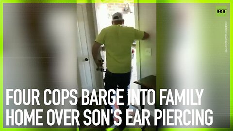 Four cops barge into family home over son’s ear piercing