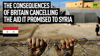 The consequences of Britain cancelled the aid it promised to Syria