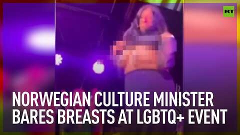 Norwegian culture minister bares breasts at LGBTQ+ event