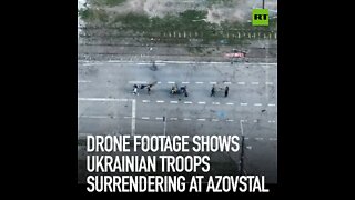 Drone footage shows Ukrainian troops surrendering at Azovstal