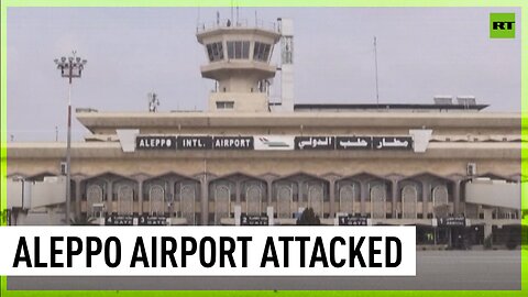 Israel strikes Aleppo airport in Syria