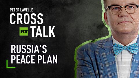 CrossTalk | Russia's peace plan