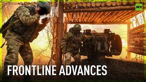 Frontline gains | Russian army steadily advances