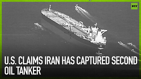 U.S. claims Iran has captured second oil tanker
