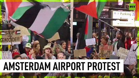 Protesters occupy Schiphol Airport in Amsterdam calling for Gaza ceasefire