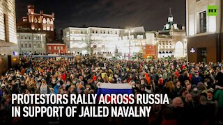Protestors rally across Russia in support of jailed Navalny