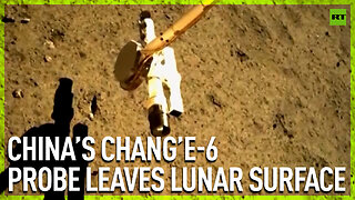 China’s Chang’e-6 probe leaves lunar surface
