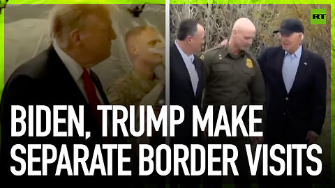 Biden, Trump make separate border visits