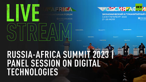 Russia-Africa summit 2023 | Panel session on digital technologies
