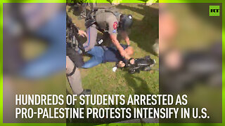 Hundreds of students arrested as Pro-Palestine protests intensify in US