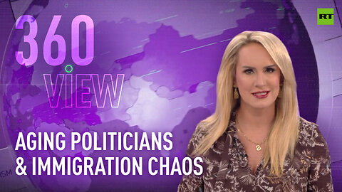 The 360 View | Aging politicians & immigration chaos
