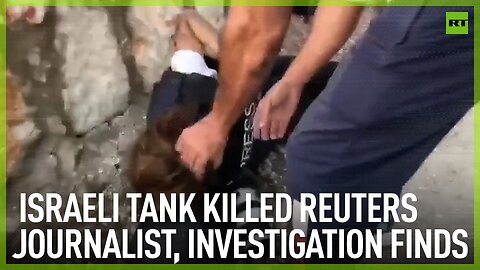 Israeli tank killed Reuters journalist, investigation finds