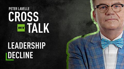 CrossTalk | Leadership decline
