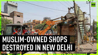 Muslim-owned shops bulldozed in New Delhi