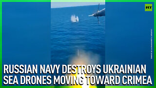 Russian Navy destroys Ukrainian sea drones moving toward Crimea