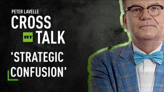 CrossTalk | 'Strategic confusion’