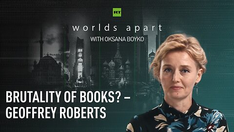 Worlds Apart | Brutality of books? – Geoffrey Roberts
